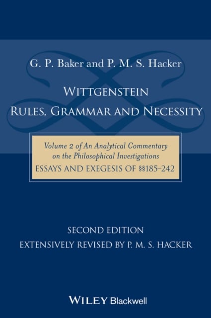 Wittgenstein – Rules, Grammar & Necessity – Vol II of An Analytical Commentary …