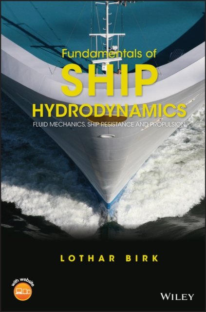 Fundamentals of Ship Hydrodynamics – Fluid Mechanics, Ship Resistance and Propu…