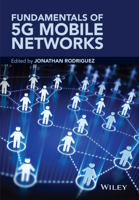 Fundamentals of 5G Mobile Networks Rodriguez Hardback Wiley–Blackwell