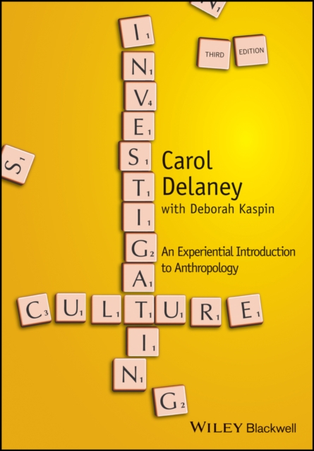 Investigating Culture – An Experiential Introduction to Anthropology 3e Delaney