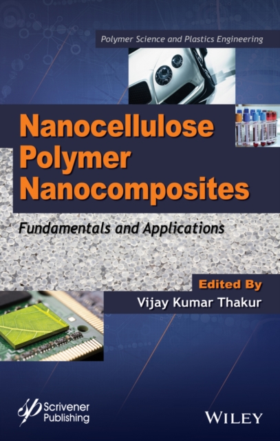 Nanocellulose Polymer Nanocomposites – Fundamentals and Applications Thakur