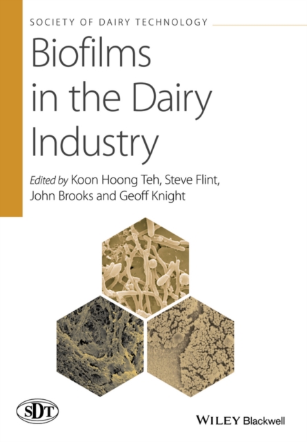 Biofilms in the Dairy Industry Teh Hardback Wiley–Blackwell 9781118876213