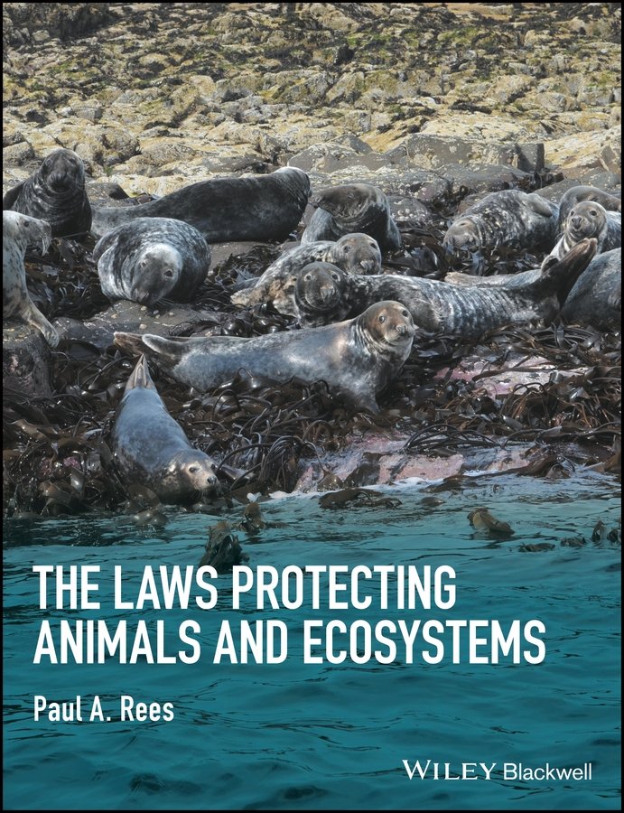 The Laws Protecting Animals and Ecosystems Rees Hardback Wiley–Blackwell