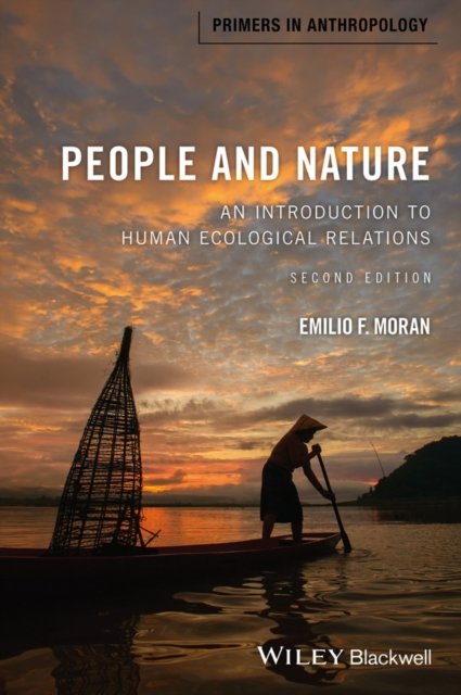 People and Nature – An Introduction to Human Ecological Relations  2e Moran