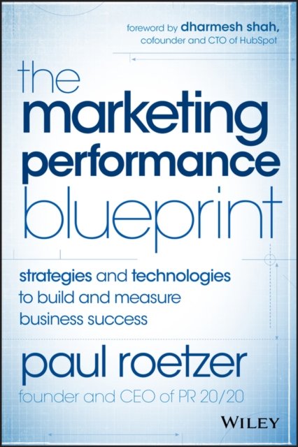 The Marketing Performance Blueprint – Strategies and Technologies to Build and …