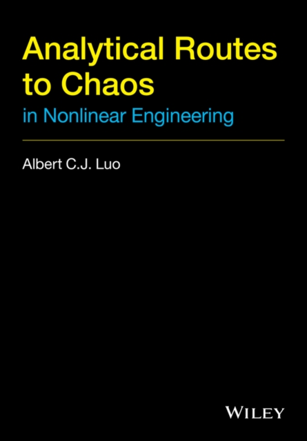 Analytical Routes to Chaos in Nonlinear Engineering Luo Hardback Wiley–Blackwell