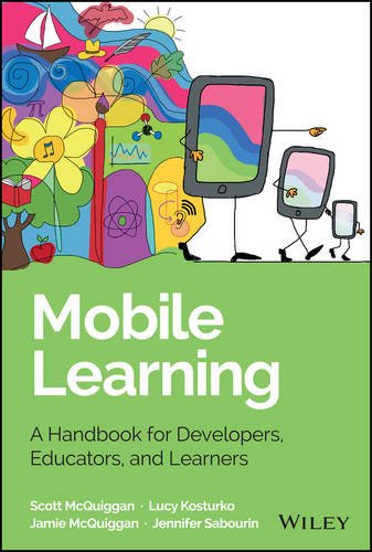Mobile Learning – A Handbook for Developers, Educators, and Learners McQuiggan