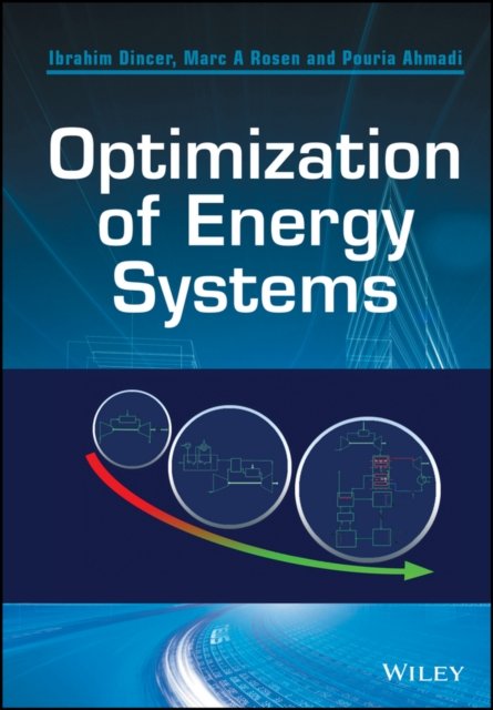 Optimization of Energy Systems Dincer Hardback Wiley–Blackwell 9781118894439