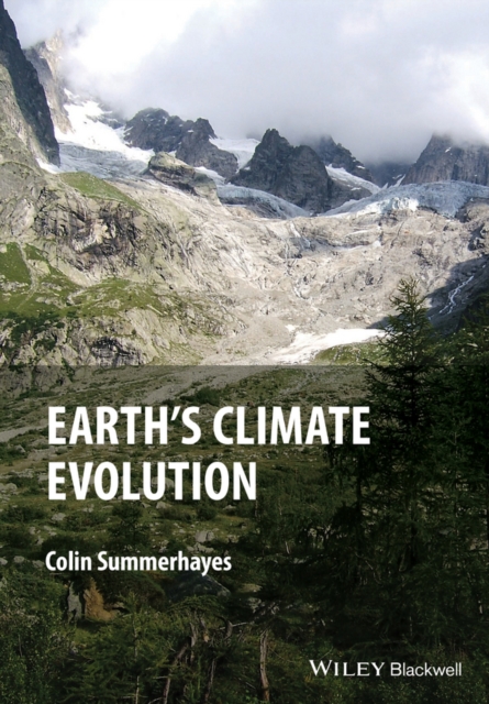 Earth′s Climate Evolution Summerhayes Hardback Wiley–Blackwell 9781118897393
