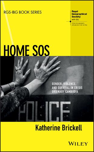 Home SOS – Gender, Violence, and Survival in Crisis Ordinary Cambodia Brickell