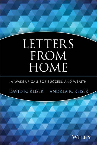 Letters from Home – A Wake–up Call For Success and  Wealth Reiser Paperback