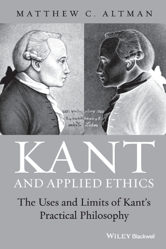 Kant and Applied Ethics Altman Paperback John Wiley & Sons 9781118903452