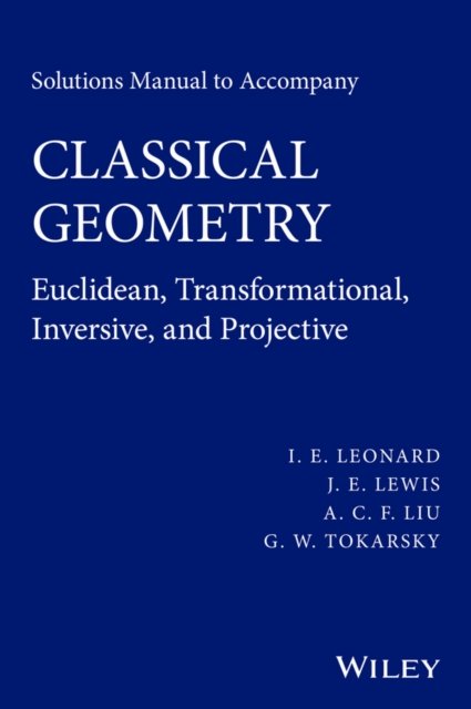 Solutions Manual to Accompany Classical Geometry –  Euclidean, Transformational…