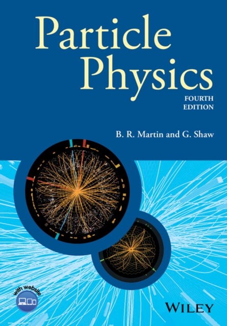 Particle Physics 4e Martin Hardback Wiley–Blackwell 9781118911907