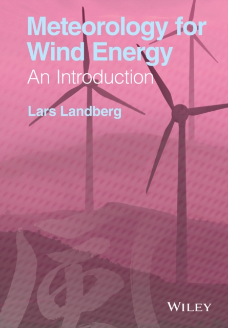 Meteorology for Wind Energy – An Introduction Landberg Hardback Wiley–Blackwell