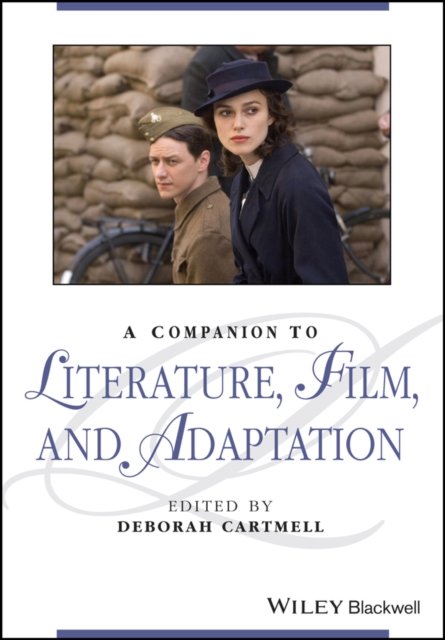 A Companion to Literature, Film, and Adaptation Cartmell Paperback 9781118917534