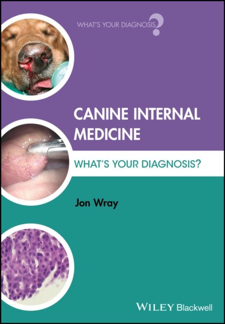 Canine Internal Medicine What′s Your Diagnosis? Wray Paperback Wiley–Blackwell