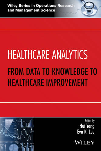 Healthcare Analytics – From Data to Knowledge to Healthcare Improvement Yang