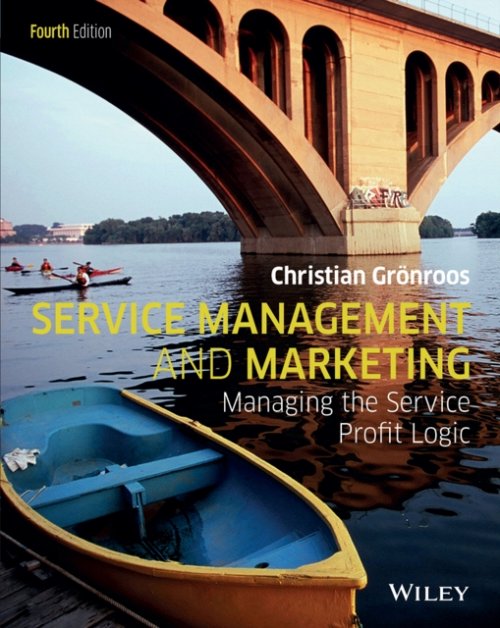 Service Management and Marketing – Managing the Service Profit Logic 4e Gronroos