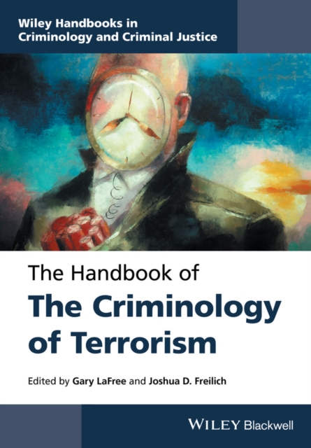 The Handbook of the Criminology of Terrorism LaFree Hardback John Wiley & Sons
