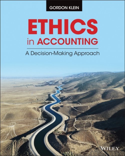Ethics in Accounting – A Decision–Making Approach, Klein Paperback 9781118928332