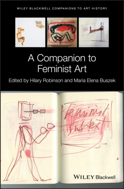 A Companion to Feminist Art Robinson Hardback John Wiley & Sons 9781118929155