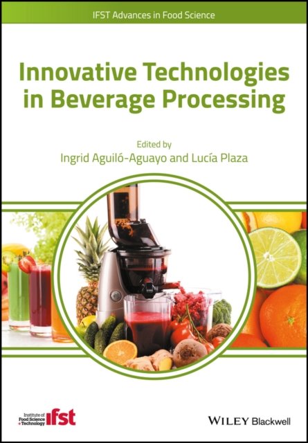 Innovative Technologies in Beverage Processing Aguiló Hardback Wiley–Blackwell