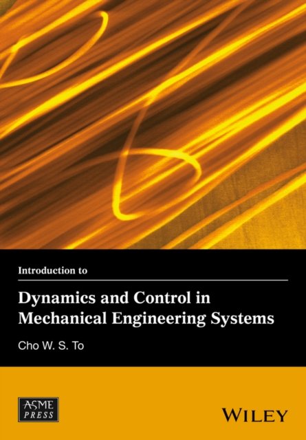 Introduction to Dynamics and Control in Mechanical  Engineering Systems To