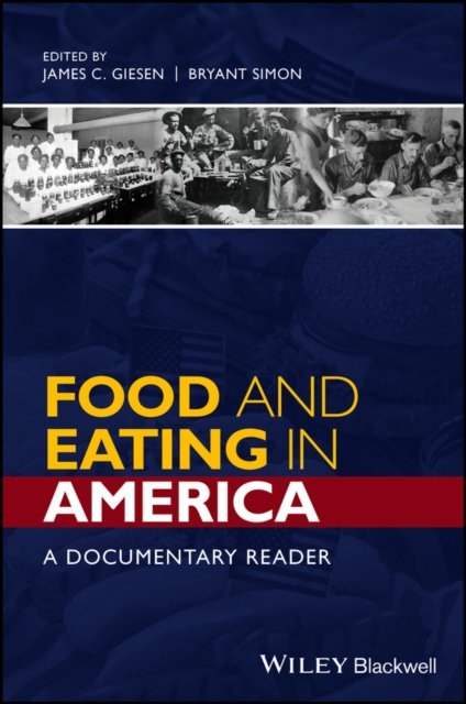 Food and Eating in America – A Documentary Reader Giesen Hardback 9781118936382