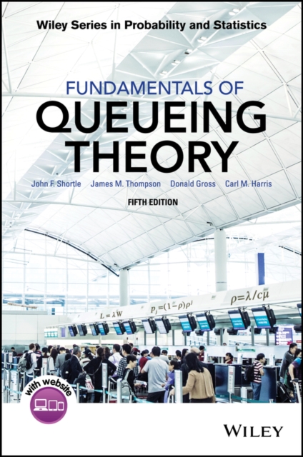 Fundamentals of Queueing Theory, Fifth Edition Shortle Hardback Wiley–Blackwell