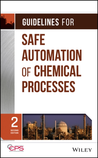 Guidelines for Safe Automation of Chemical Processes 2e CCPS Hardback