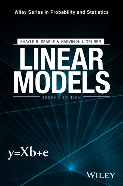 Linear Models 2e Searle Hardback Wiley–Blackwell 9781118952832