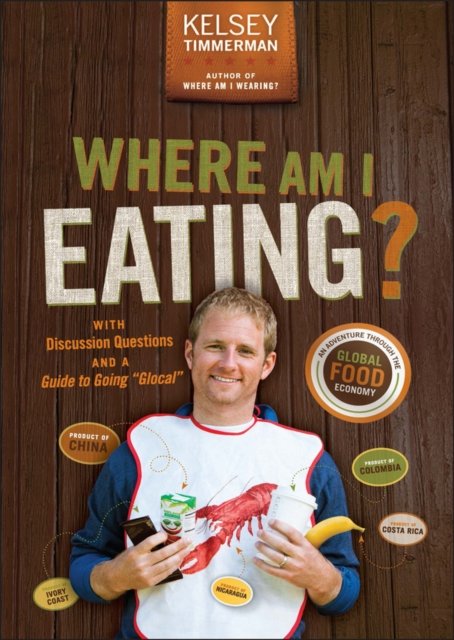 Where Am I Eating? An Adventure Through the Global  Food Economy with Discussio…