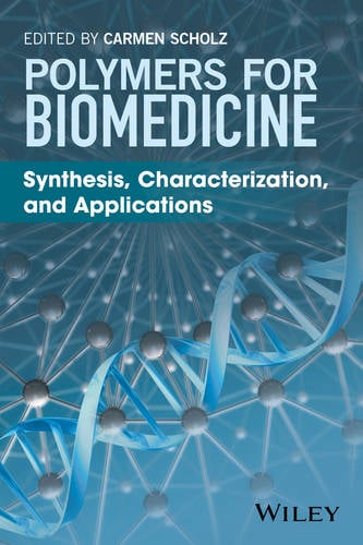 Polymers for Biomedicine – Synthesis, Characterization, and Applications Scholz
