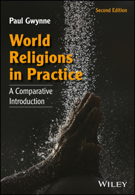 World Religions in Practice – A Comparative Introduction, 2e Gwynne Paperback