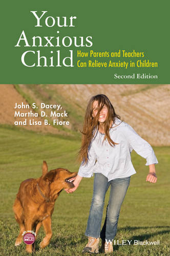 Your Anxious Child – How Parents and Teachers Can Relieve Anxiety in Children 2…