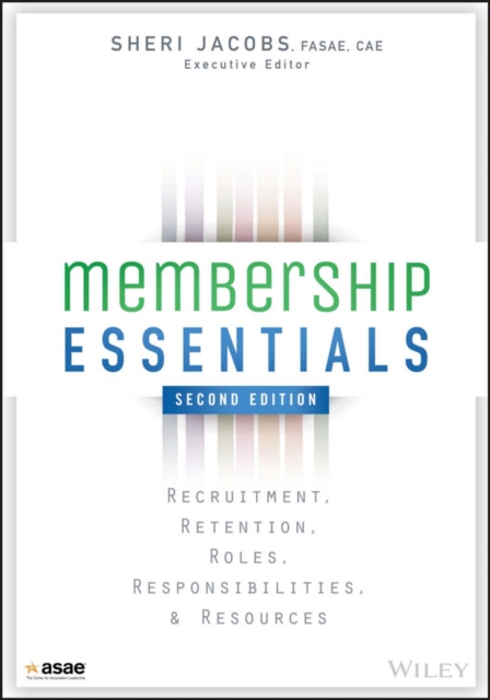 Membership Essentials – Recruitment, Retention, Roles, Responsibilities, and Re…