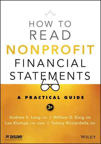 How to Read Nonprofit Financial Statements, 3e – A Practical Guide Lang