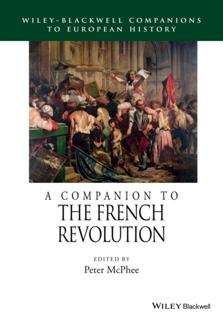 A Companion to the French Revolution McPhee Paperback Wiley–Blackwell