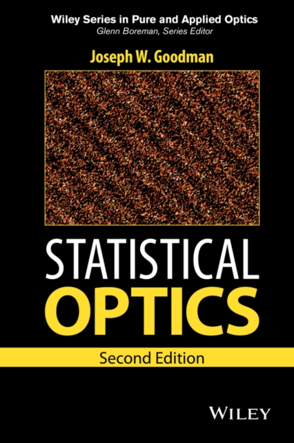 Statistical Optics, Second Edition Goodman Hardback Wiley–Blackwell