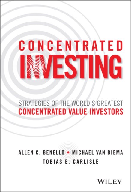 Concentrated Investing – Strategies of the World′s Greatest Concentrated Value …