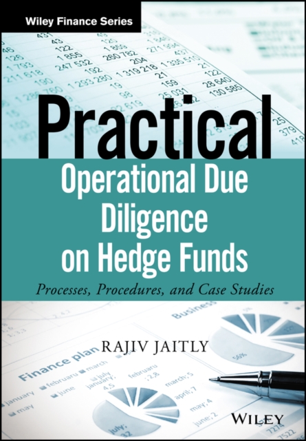 Practical Operational Due Diligence on Hedge Funds – Processes, Procedures and …