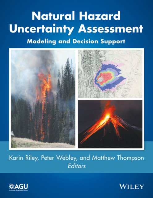 Natural Hazard Uncertainty Assessment – Modeling and Decision Support Riley