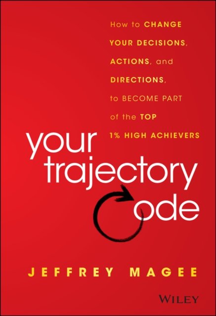 Your Trajectory Code: How to Change Your Decisions , Actions, and Direction to …