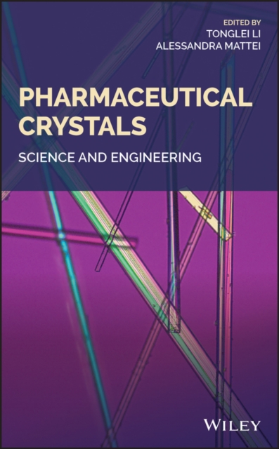 Pharmaceutical Crystals – Science and Engineering Li Hardback Wiley–Blackwell