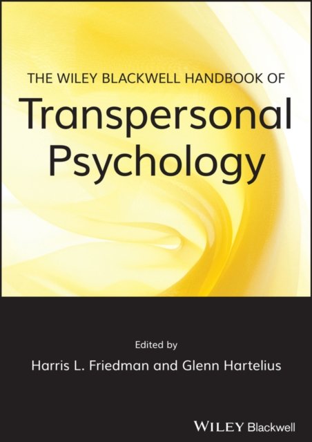 The Wiley–Blackwell Handbook of Transpersonal Psychology Friedman Paperback