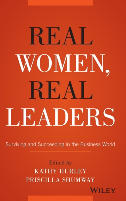 Real Women, Real Leaders – Surviving and Succeeding in the Business World Hurley