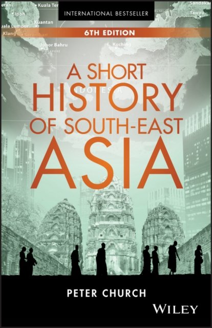 A Short History Of South–East Asia 6e Church Paperback John Wiley & Sons