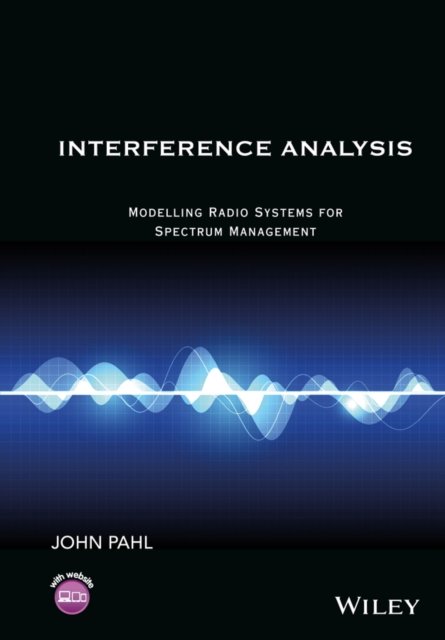 Interference Analysis – Modelling Radio Systems For Spectrum Management Pahl