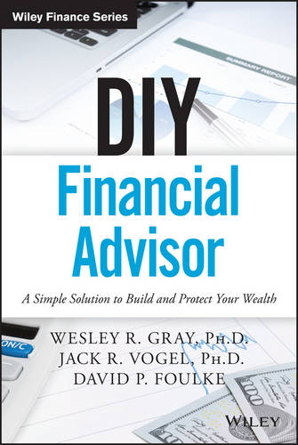 DIY Financial Advisor A Simple Solution to Build and Protect Your Wealth Gray